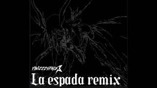 La espada hood remix [upl. by Dahsar541]