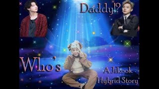 Whos Daddy  Chapter 33Jikook Hybrid Story [upl. by Eirol]