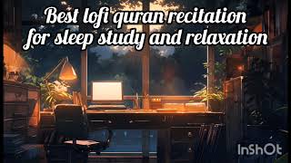 best lofi quran recitation for sleep study and relaxation [upl. by Zillah]