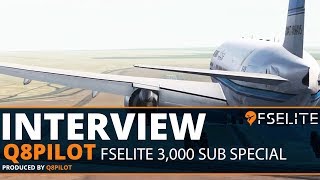 Q8pilot The FSElite Interview 3000 Subscriber Special [upl. by Nodyarb]