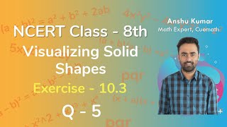 Class 8 Chapter 10 Ex 103 Q 5 Visualizing Solid Shapes Maths NCERT CBSE [upl. by Nyrmac]