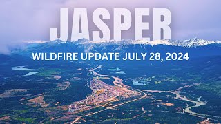 Jasper Alberta Wildfire Update July 28 2024 [upl. by Enitsirc]