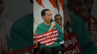 GAJI PENSIUN PRESIDEN JOKOWI FANTASTIS ATAU WAJAR jokowidodo infojokowi viralshorts [upl. by Cassondra]