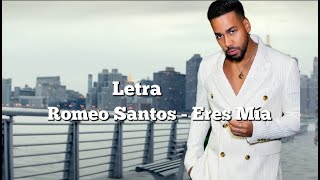 LETRA Eres Mía  Romeo Santos [upl. by Mancino44]