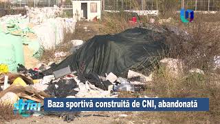 Baza sportivă construită de CNI abandonată [upl. by Zaob]