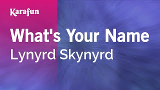 Whats Your Name  Lynyrd Skynyrd  Karaoke Version  KaraFun [upl. by Helms]