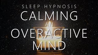 Sleep Hypnosis for Calming An Overactive Mind [upl. by Latoyia]