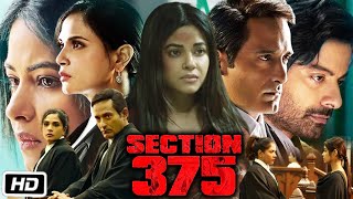 Section 375 Full HD Movie in Hindi  Akshaye Khanna  Richa Chadda  Meera Chopra  Review [upl. by Dnalra]