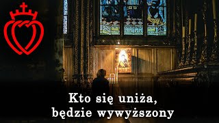 Kto się uniża będzie wywyższony [upl. by Lynd]