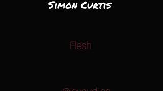 Simon Curtis  Flesh Edit Audio [upl. by Orlosky]