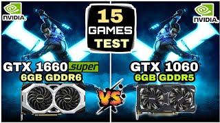 GTX 1660 Super 6GB vs GTX 1060 6GB  15 Games Tested  How Big Difference [upl. by Simonsen324]