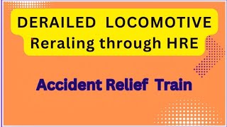 Locomotive rerailing by HREDerailed Engine को HRE से कैसे उठाएंEngine Derailment railwayexam [upl. by Anyg]