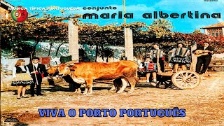 Conjunto MARIA ALBERTINA  Viva o Porto Português [upl. by Lovell239]