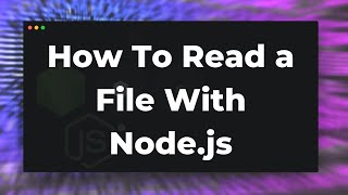 How To Read a File With Nodejs Tutorial [upl. by Enitnatsnoc564]