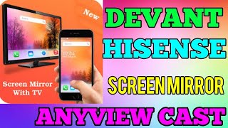 DEVANT and HISENSE SMART TV DEMO FOR ANYVIEW CAST [upl. by Akiraa458]