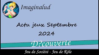 Actu Jeux Septembre 2024  Lactualité des jeux de société et de rôles [upl. by Denys435]