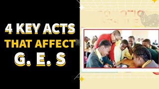 4 Key Acts that affect GES Directly [upl. by Afira408]