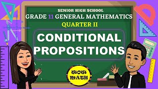 CONDITIONAL PROPOSITIONS  GRADE 11 GENERAL MATHEMATICS Q2 [upl. by Naujed370]