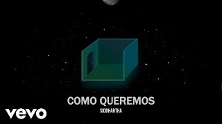 Siddhartha  Como Queremos Visualizer [upl. by Desireah]