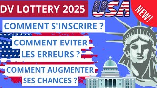 DVLOTTERY 2025  COMMENT SINSCRIRE A LA LOTTERIE AMÉRICAINE ET AUGMENTER SES CHANCES [upl. by Joappa]