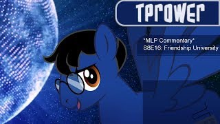 MLP Commentary S8E16 Friendship University [upl. by Nellac]