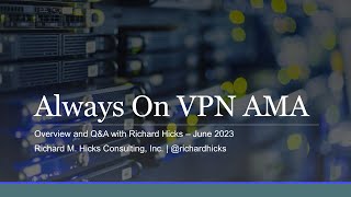 Always On VPN AMA Ask Me Anything June 2023 [upl. by Mary49]