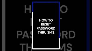 HOW TO RESET PASSWORD THRU SMS [upl. by Trisa348]