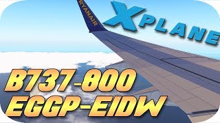 XPlane 11  Zibo B737800  Liverpool EGGP  Dublin EIDW  XPlane Full Flight [upl. by Jere]