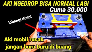 CARA MEMPERBAIKI AKIACCU BASAH YANG RUSAK NGEDROP SOAK  AKI MOBIL aki mobil panter ngedrop [upl. by Ogden]