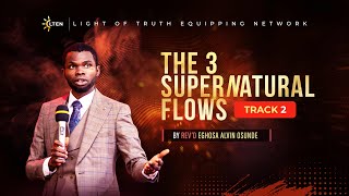 THE THREE SUPERNATURAL FLOWS TRACK 2  REVD EGHOSA ALVIN OSUNDE  JULY 28TH [upl. by Matthei]