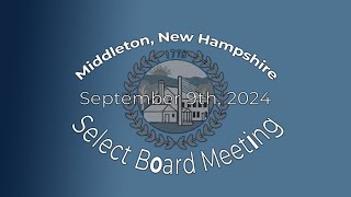 Middleton Select Board Meeting  September 9th 2024 [upl. by Mcdermott]