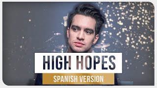 Panic At the Disco  High Hopes Spanish Version [upl. by Nasho]