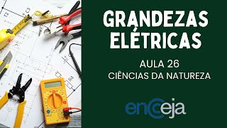 CIÊNCIAS DA NATUREZA  AULA 26  GRANDEZAS ELÉTRICAS [upl. by Stranger]