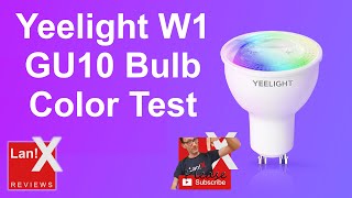 Yeelight W1 GU10 Bulb Color Test [upl. by Wilsey]