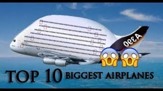 TOP 10  PLUS GROS AVIONS DU MONDE VUE DE PRES 😱💥 [upl. by Eon567]