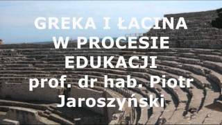 Łacina i greka w procesie edukacji  prof Piotr Jaroszyński [upl. by Akenaj]