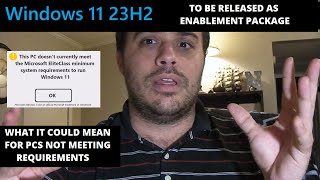 Windows 11 23H2 to be an enablement package  What this could mean for unsupported installs [upl. by Lillie751]