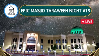 EPIC Masjid Taraweeh Night 13  Ramadan 2024 [upl. by Winwaloe]