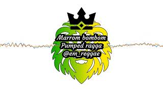 Marrom bombom Pumped ragga [upl. by Ahsemot689]