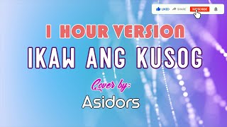 IKAW ANG KUSOG Clear Audio 1 Hour  THE ASIDORS Cover [upl. by Lolanthe839]