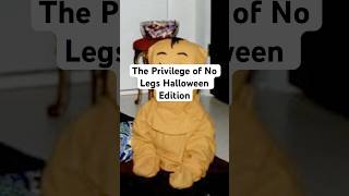 The Privilege of No Legs Halloween Edition HalloweenCostume Halloween2024 Halloween [upl. by Kalvin]