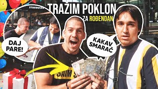 TRAĹ˝IM POKLON ZA RODJENDAN LJUDIMA NA ULICI izvredjali me [upl. by Azilem]