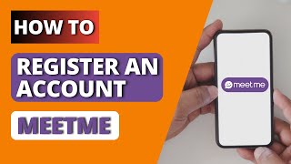 How to Register MeetMe Account  MeetMe Sign Up Tutorial [upl. by Barnie]