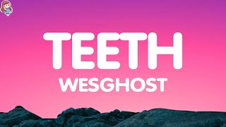 WesGhost Diggy Graves  TEETH Lyrics [upl. by Ellered]