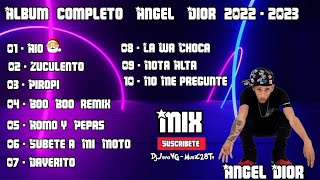 Mix Angel Dior Album COMPLETO 2023 AIOZUCULENTOROMEOPEPAS [upl. by Ajiat]