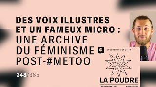 Des voix illustres et un fameux micro  une archive du féminisme postMeToo ”La Poudre” [upl. by Llib]