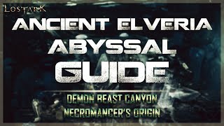 LOST ARK  Ancient Elveria 340 Abyssal Dungeon Guide  Demon Beast Canyon amp Necromancers Origin [upl. by Sherburn]