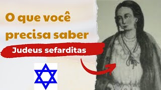 VOCÊ PRECISA SABER SOBRE OS JUDEUS SEFARDITAS [upl. by Hertberg]