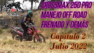 CROSSMAX 250 PRO Manejo Off RoadFrenado y demás Capitúlo 2Julio 2022 [upl. by Zink]