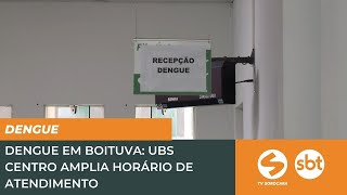 Dengue em Boituva UBS Centro amplia horário de atendimento  TV Sorocaba SBT [upl. by Harriott]